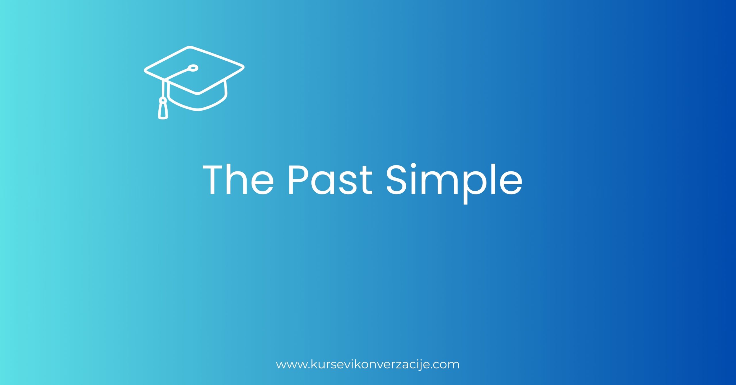 The Past Simple Tense