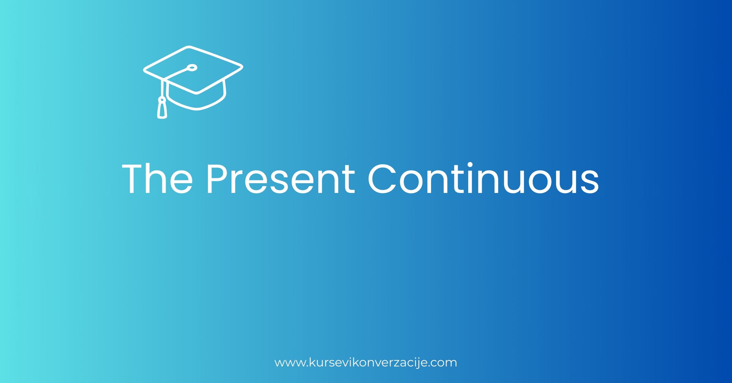 The Present Continuous Tense